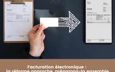 𝐅𝐚𝐜𝐭𝐮𝐫𝐚𝐭𝐢𝐨𝐧 𝐞́𝐥𝐞𝐜𝐭𝐫𝐨𝐧𝐢𝐪𝐮𝐞 : 𝐥𝐚 𝐫𝐞́𝐟𝐨𝐫𝐦𝐞 𝐚𝐩𝐩𝐫𝐨𝐜𝐡𝐞, 𝐩𝐫𝐞́𝐩𝐚𝐫𝐨𝐧𝐬-𝐥𝐚 𝐞𝐧𝐬𝐞𝐦𝐛𝐥𝐞.